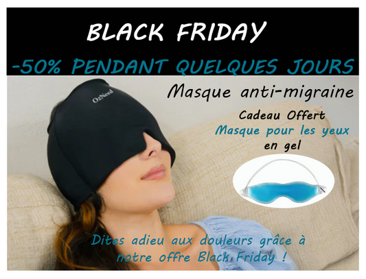 Soulagez vos migraines rapidement grâce à notre offre Black Friday exceptionnelle !